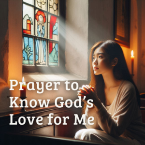 Prayer to Know God’s Love for Me