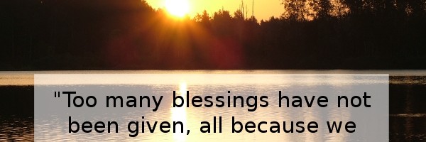 too many blessings not given best life quotes